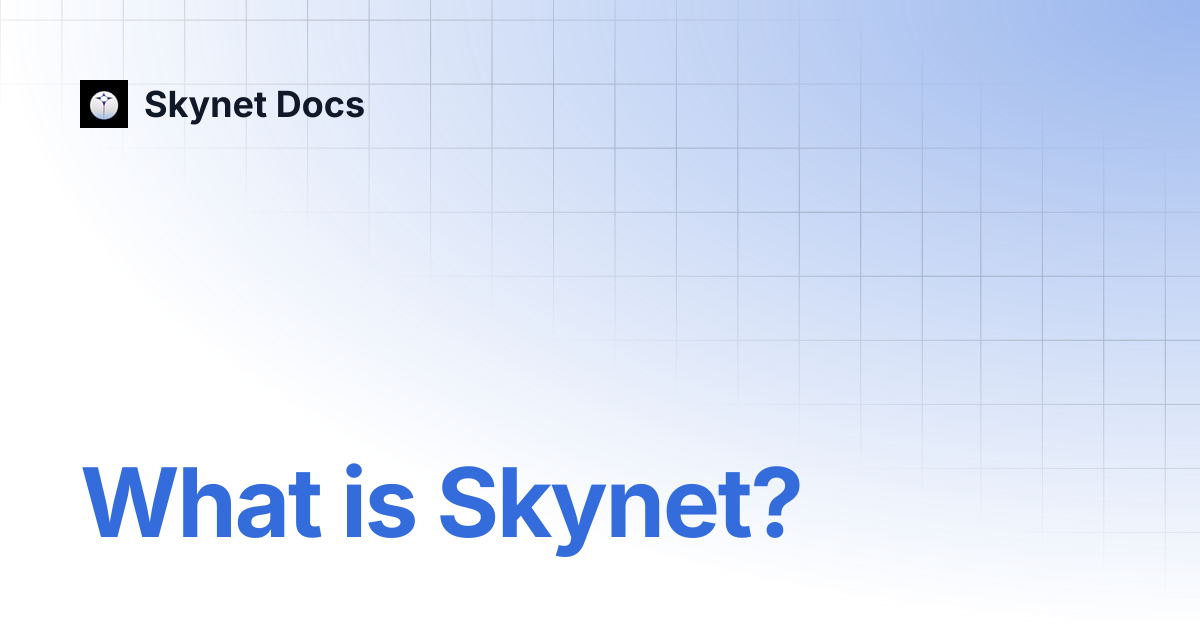 What is Skynet? | Documentation | Skynet Docs