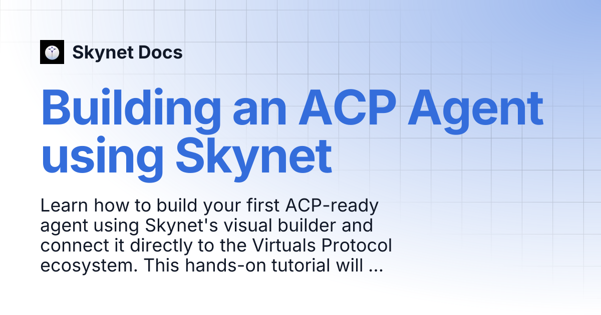 Building an ACP Agent using Skynet | Skynet-Guides | Skynet Docs